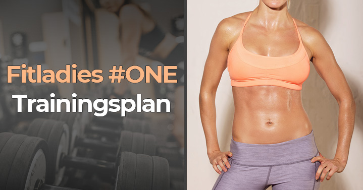Fitladies #ONE Trainingsplan